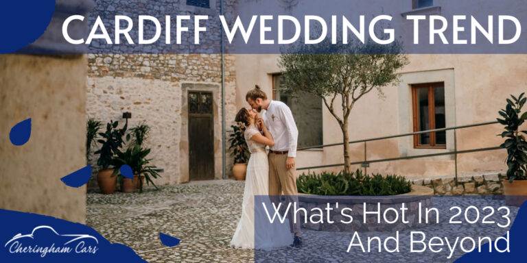 Cardiff Wedding Trends: What’s Hot In 2023 And Beyond
